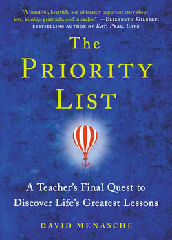 The Priority List - A Teacher's Final Quest to Discover Life's Greatest Lessons