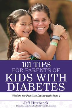 101 Tips for Parents of Kids with Diabetes - Wisdom for Families Living With Type 1