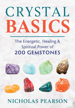 Crystal Basics - The Energetic, Healing, and Spiritual Power of 200 Gemstones