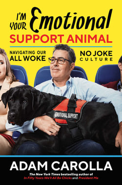 I'm Your Emotional Support Animal - Navigating Our All Woke, No Joke Culture