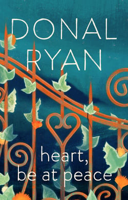 Heart, Be at Peace - Winner of the Orwell Prize for Fiction 2025 and the Irish Book of the Year
