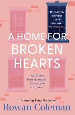 A Home for Broken Hearts - A wise and warm-hearted novel about fresh starts from the Sunday Times bestselling author