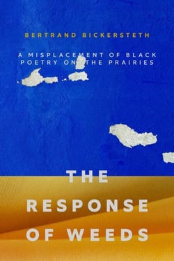 The Response of Weeds - A Misplacement of Black Poetry on the Prairies
