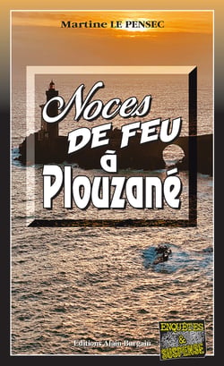 Noces de feu à Plouzané - Léa Mattei, gendarme et détective - Tome 11