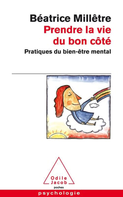 Prendre la vie du bon côté - pratique du bien-être mental