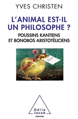 L'animal est-il un philosophe ? - poussins kantiens et bonobos aristotéliciens
