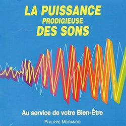 La puissance prodigieuse des sons - CD