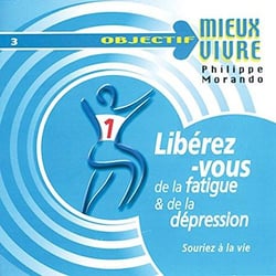 Libérez-vous de la fatigue et de la dépression - CD