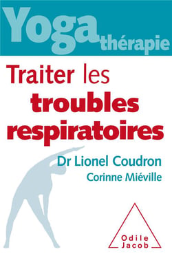 Yoga thérapie : traiter les troubles respiratoires
