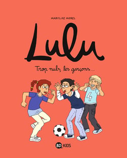 Lulu Tome 4 : trop nuls, les garçons...