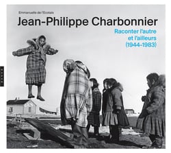 Jean-Philippe Charbonnier - raconter l'autre et l'ailleurs (1944-1983)