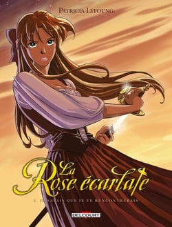 La rose écarlate Tome 1 : je savais que je te rencontrerais