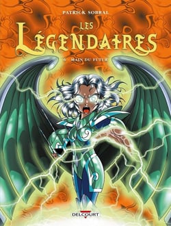 Les Légendaires Tome 6 : main du futur