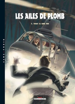 Les ailes de plomb Tome 7 : tout a une fin