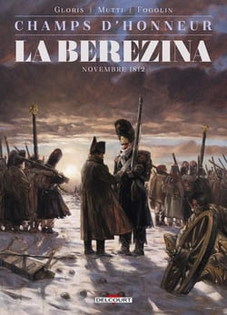 Champs d'honneur Tome 3 : la Bérézina - novembre 1812