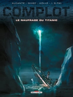 Complot Tome 4 - le naufrage du Titanic