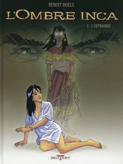 L'ombre Inca Tome 1 - l'offrande