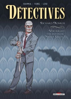 Détectives Tome 2 : Richard Monroe, who killed the fantastic Mister Leeds ?