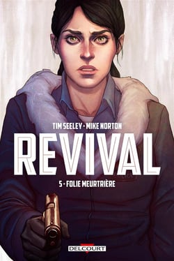 Revival Tome 5 : folie meurtrière