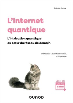 L'Internet quantique - L'intrication quantique au coeur du reseau de demain