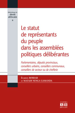 Le statut de représentants du peuple dans les assemblées politiques délibérantes - Parlementaires, députés provinciaux, conseillers urbains, conseillers communaux, conseillers de secteur ou de chefferie