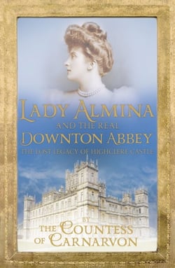 Lady Almina and the Real Downton Abbey - The Perfect Book Gift