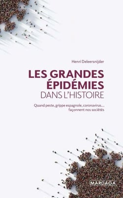 Les grandes épidémies dans l'histoire - Quand peste, grippe espagnole, coronavirus... façonnent nos sociétés