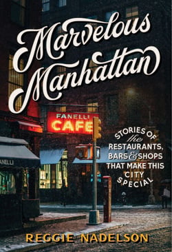 Marvelous Manhattan - Stories of the Restaurants, Bars, and Shops That Make This City Special