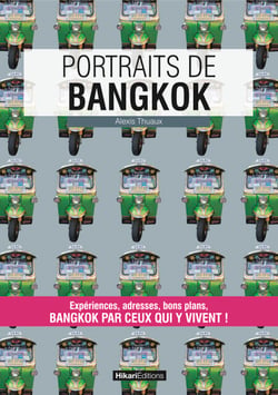 Portraits de Bangkok - Bangkok par ceux qui y vivent !