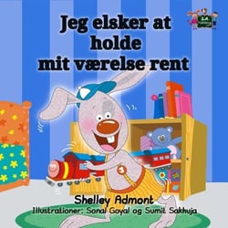 Jeg elsker at holde mit værelse rent - Danish Bedtime Collection