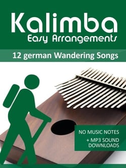 Kalimba Easy Arrangements - 12 German Wandering Songs - No Music Notes + MP3 Sound Downloads - Kalimba Songbooks
