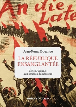 La République ensanglantée - Berlin, Vienne : aux sources du nazisme