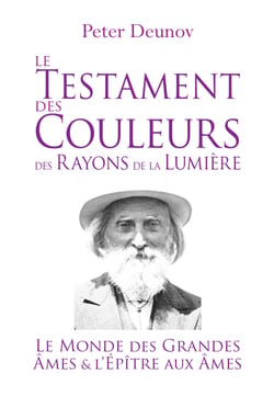 Le Testament des Couleurs des Rayons de la Lumière - Le Monde des Grandes Âmes &amp; l’Épître aux Âmes