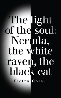 the light of the soul - Neruda, the white raven, the black cat