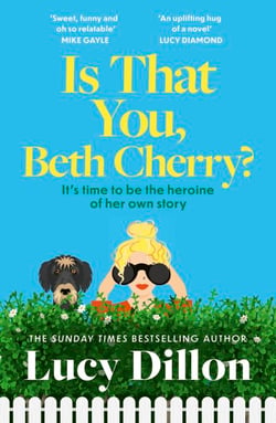 Is That You, Beth Cherry? - Curl up with a warm, funny, feel-good story from Sunday Times besteller Lucy Dillon