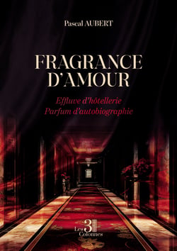 Fragrance d'amour - Effluve d'hôtellerie - Parfum d'autobiographie