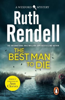 The Best Man To Die - an unmissable and unputdownable Wexford mystery from the award-winning Queen of Crime, Ruth Rendell