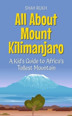 All About Mount Kilimanjaro: A Kid's Guide to Africa’s Tallest Mountain - Educational Books For Kids, #46