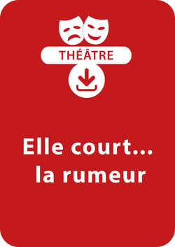 Elle court... la rumeur - Une pièce de théâtre à télécharger