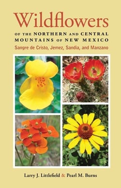 Wildflowers of the Northern and Central Mountains of New Mexico - Sangre de Cristo, Jemez, Sandia, and Manzano