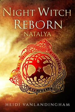 Night Witch Reborn: Natalya - Flight of the Night Witches, #1