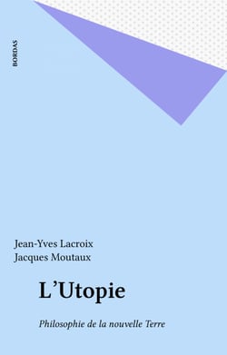 L'Utopie - Philosophie de la nouvelle Terre
