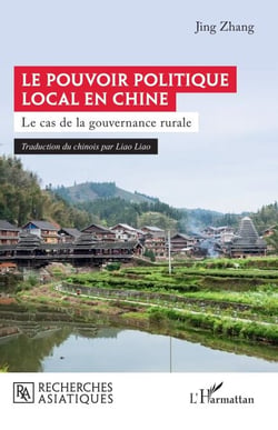 Le pouvoir politique local en Chine - Le cas de la gouvernance rurale
