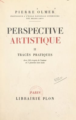 Perspective artistique (2). Tracés pratiques - Avec 350 croquis de l'auteur et 4 planches hors texte