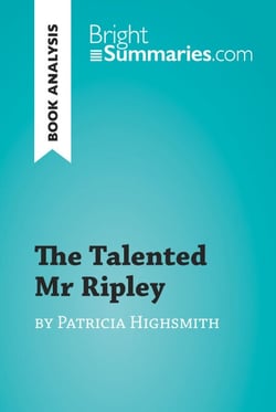The Talented Mr Ripley by Patricia Highsmith (Book Analysis) - Detailed Summary, Analysis and Reading Guide