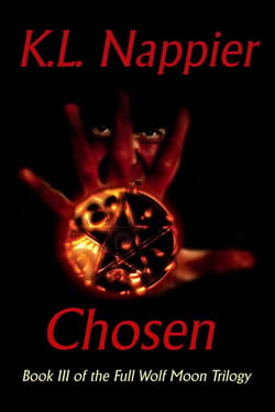 Chosen: Book III of the Full Wolf Moon Trilogy - The Full Wolf Moon Trilogy, #3
