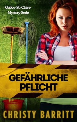 Gefährliche Pflicht - Gabby-St.-Claire-Mystery-Serie, #1