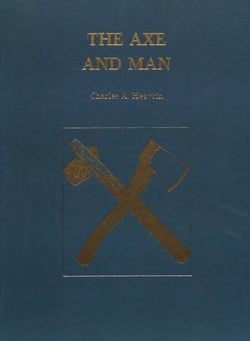 Axe and Man - The History of Man's Early Technology as Exemplified by His Axe