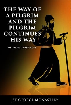 The Way of a Pilgrim And the Pilgrim Continues His Way - Orthodox Spirituality, #1