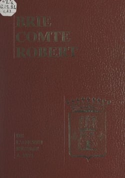 Brie Comte Robert (1) - De l'Ancien Régime à 1871
